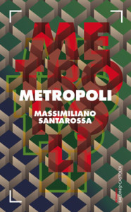 Metropoli-massimiliano-santarossa
